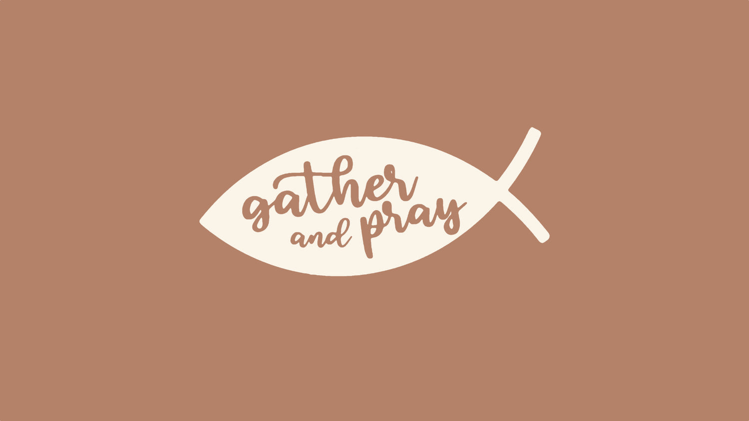 Gather and Pray